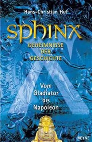 Bild des Verkufers fr Sphinx 6. Geheimnisse der Geschichte. Von Spartacus bis Napoleon. zum Verkauf von Antiquariat Ehbrecht - Preis inkl. MwSt.