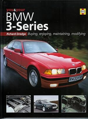 Seller image for You and Your BMW 3-Series - Buying, Enjoying, Maintaining, Modifying for sale by Peter White Books