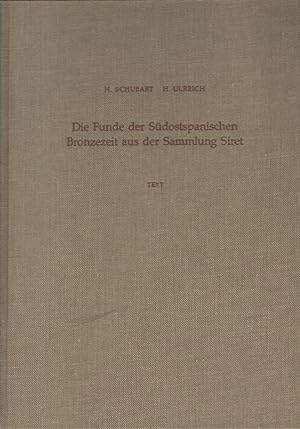 Seller image for Die Funde der Sdostspanischen Bronzezeit aus der Sammlung Siret. for sale by Librairie Archaion