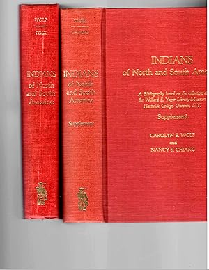 INDIANS OF NORTH AND SOUTH AMERICA: A BIBLIOGRAPHY BASED ON THE COLLECTION AT THE WILLARD E. YAGE...