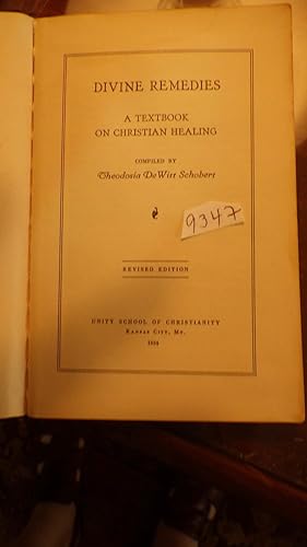 Bild des Verkufers fr Divine Remedies a textbook on Christian Healing ( Apoplexy, Arms, Blood Troubles, Cuts, Burns, Feet, freedom from Sense Appetite, treatment of Hair, Healing of Insanity, Insomnia, Healing Obesity, Paralysis ETC ) zum Verkauf von Bluff Park Rare Books