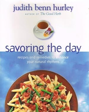 Seller image for Savoring the Day Recipes And Remedies To Enhance Your Natural Rhythms for sale by Round Table Books, LLC