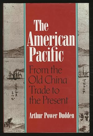 Image du vendeur pour The American Pacific: From the Old China Trade to the Present mis en vente par Between the Covers-Rare Books, Inc. ABAA