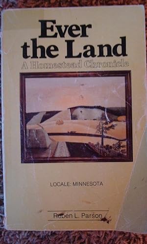 Image du vendeur pour Ever the Land: A Homestead Chronicle mis en vente par Bev's Book Nook
