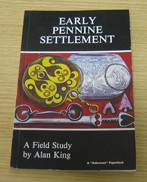 Early Pennine Settlement: A Field Study.