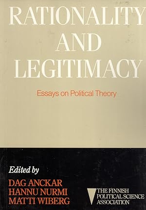 Immagine del venditore per Rationality and Legitimacy: Essays on Political Theory venduto da Masalai Press