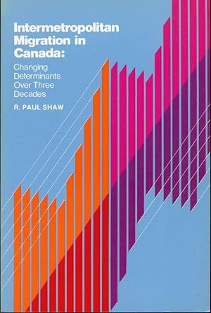 Imagen del vendedor de Intermetropolitan Migration in Canada: Changing Determinants over Three Decades a la venta por Book Dispensary