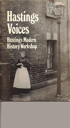 Seller image for Hastings Voices. Local people talking about their lives in Hastings and St. Leonards before the Second World War. Hastings Modern History Workshop, for sale by SAVERY BOOKS