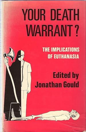 Image du vendeur pour Your Death Warrant? : The Implications of Euthanasia: A Medical, Legal and Ethical Study mis en vente par Michael Moons Bookshop, PBFA