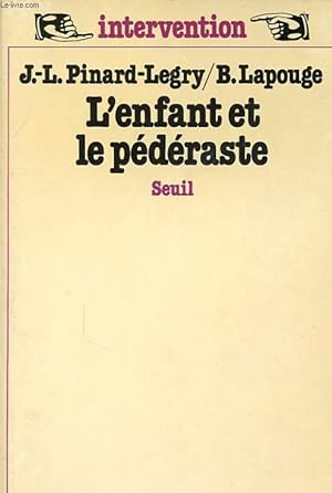 L ENFANT ET LE PEDERASTE by J.L. PINARD LEGRY ET B. LAPOUGE: bon ...