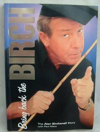 Seller image for Bring Back the Birch, the Alan Birchenall Story for sale by Peter Sheridan Books Bought and Sold