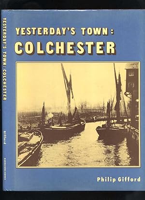 Yesterday's Town: Colchester