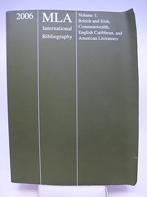 Seller image for 2006 MLA International Bibliography of Books and Articles on the Modern Languages and Literatures: Volume I British and Irish, Commonwealth, English Carribean, and American Literatures for sale by Shelley and Son Books (IOBA)