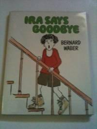 Seller image for Ira Says Goodbye for sale by WellRead Books A.B.A.A.