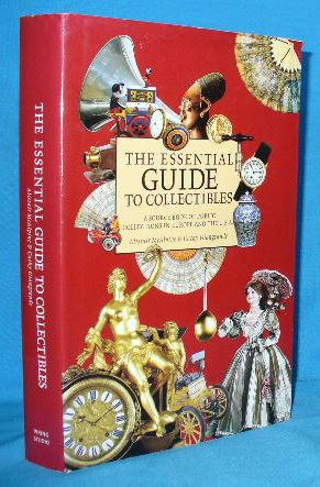 Seller image for The Essential Guide to Collectibles: A Source Book of Public Collections in Europe and the U.S.A. for sale by Alhambra Books