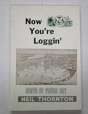 Seller image for Now You're Loggin' - North of Tawas Bay for sale by Book Nook