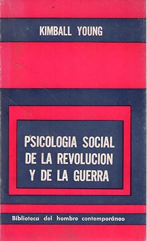PSICOLOGIA SOCIAL DE LA REVOLUCION Y DE LA GUERRA