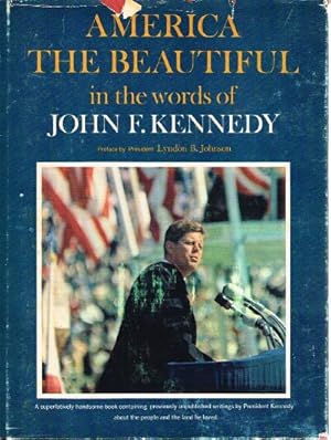 America the Beautiful In the words of John F. Kennedy