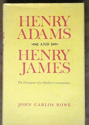 Imagen del vendedor de Henry Adams and Henry James: The Emergence of Modern Consciousness a la venta por Canford Book Corral