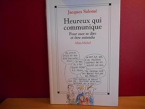 HEUREUX QUI COMMUNIQUE POUR OSER SE DIRE ET ETRE ENTENDU