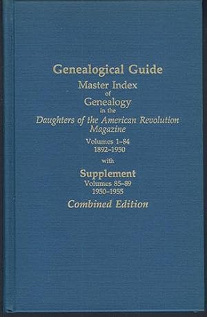 Genealogical Guide: Master Index of Genealogy in the Daughters of the American Revolution Magazin...