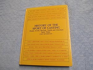 Seller image for History of the Sport of Casting: People, Events, Records, Tackle and Literature Early Times. for sale by Bruce Cave Fine Fly Fishing Books, IOBA.