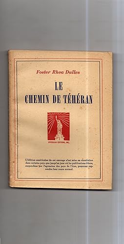 LE CHEMIN DE TEHERAN .La Russie et l'Amerique de 1871 à 1943