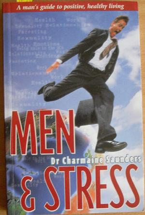 Imagen del vendedor de Men & Stress: A Man's Guide to Positive, Healthy Living a la venta por Reading Habit
