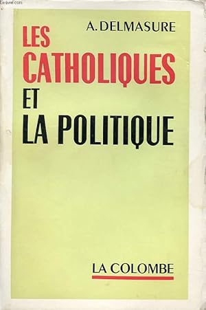 Seller image for LES CATHOLIQUES ET LA POLITIQUE for sale by Le-Livre