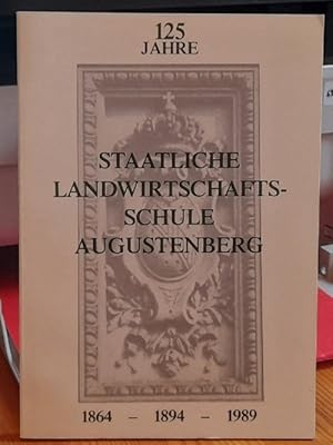 Imagen del vendedor de 125 Jahre Staatliche Landwirtschaftsschule Augustenberg (1864-1894-1989) a la venta por ANTIQUARIAT H. EPPLER