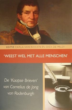 'Weest wel met alle menschen' De 'Kaapse brieven' van Cornelius de Jong van Rodenburgh (1762-1838...