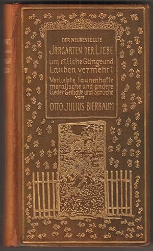 Bild des Verkufers fr Der neubestellte Irrgarten der Liebe. Um etliche Gaenge und Lauben vermehrt. Verliebte, launenhafte, moralische und andere Lieder, Gedichte u. Sprueche aus den Jahren 1885 bis 1905. zum Verkauf von Antiquariat Neue Kritik