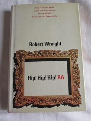 Image du vendeur pour Hip! Hip! Hip! R.A : An Unofficial Book for the Royal Academy's Bicentenary 10th December 1968 mis en vente par MacKellar Art &  Books