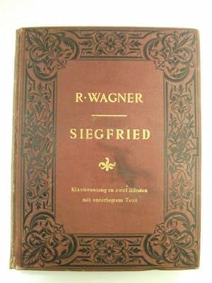 Siegfried: Klavierauszug zu 2 Händen mit untergelegtem Text