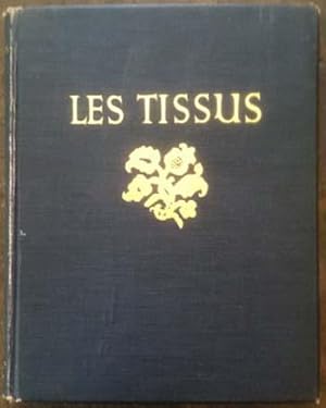 Les Tissus: Documents Choisis De Decoration Textile Des Origines Au Debut Du XIX Siecle