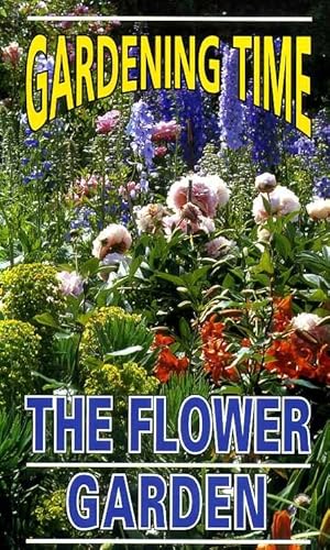Seller image for Gardening Time : The Flower Garden for sale by Pendleburys - the bookshop in the hills