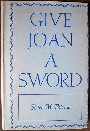 GIVE JOAN A SWORD