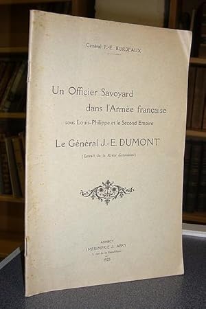 Imagen del vendedor de Un Officier Savoyard dans l'arme franaise sous Louis-Philippe et le Second Empire ; Le Gnral J.E. Dumont a la venta por Le Beau Livre