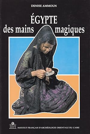 Seller image for Egypte des mains magiques for sale by LE PIANO-LIVRE