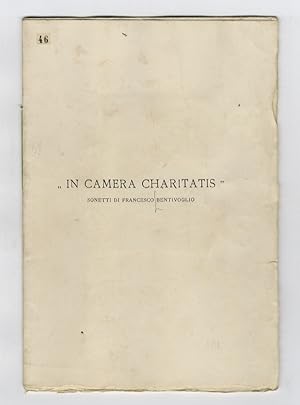 "In camera charitatis". Sonetti. (All'Amico dott. Aldobrandino Rangoni).