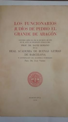 Seller image for LOS FUNCIONARIOS JUDOS DE PEDRO EL GRANDE DE ARAGN. Discruso ledo en 1970 por DAVID ROMANO, y contestacin por Juan Vernet for sale by Librera Pramo