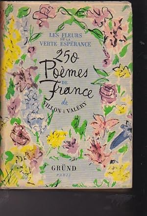 Bild des Verkufers fr Les fleurs de la verte esprance. 250 pomes de France de Villon  Valry zum Verkauf von LIBRERA GULLIVER