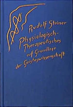 Seller image for Physiologisch-Therapeutisches auf Grundlage der Geisteswissenschaft for sale by Rheinberg-Buch Andreas Meier eK