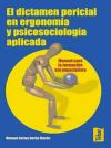 Seller image for EL DICTAMEN PERICIAL EN ERGONOMA Y PSICOSOCIOLOGA APLICADA. MANUAL PARA LA FORMACIN DEL PERITO for sale by Agapea Libros