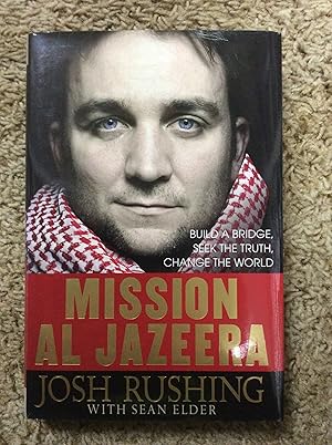 Seller image for Mission al Jazeera: Build a Bridge, Seek the Truth, Change the World for sale by Book Nook