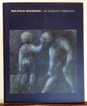 Seller image for MALCOLM MCKESSON: AN EXQUISITE OBSESSION [SIGNED] for sale by RON RAMSWICK BOOKS, IOBA