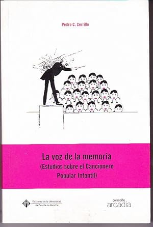 La voz de la memoria ( Estudios sobre el Cancionero Popular Infantil )