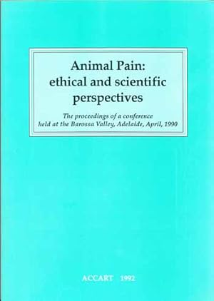 Seller image for Animal Pain: Ethical and Scientific Perspectives for sale by Adelaide Booksellers