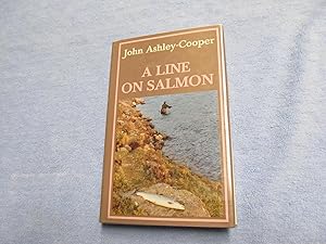 Seller image for A Line on Salmon for sale by Bruce Cave Fine Fly Fishing Books, IOBA.