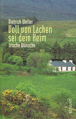 Bild des Verkufers fr Voll von Lachen sei dein Heim Irische Wnsche zum Verkauf von Antiquariat Lcke, Einzelunternehmung